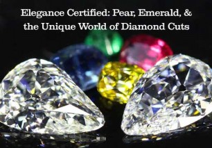 Elegance Certified: Pear, Emerald, and the Unique World of Diamond Cuts